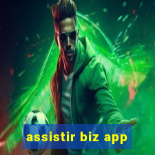 assistir biz app